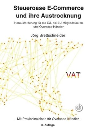 Immagine del venditore per Steueroase E-Commerce und ihre Austrocknung : Herausforderung fr die EU, die EU-Mitgliedstaaten und Overseas-Hndler venduto da AHA-BUCH GmbH