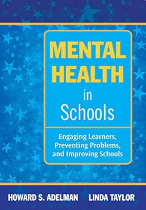 Seller image for Mental Health in Schools: Engaging Learners, Preventing Problems, and Improving Schools for sale by WeBuyBooks