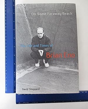 Imagen del vendedor de On Some Faraway Beach: The Life and Times of Brian Eno a la venta por Coas Books