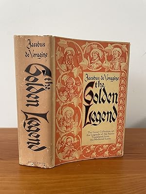 The Golden Legend The Great Collection of the Legends of the Saints Translated from the Medieval ...