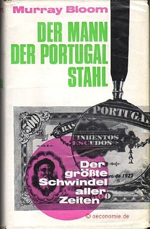 Bild des Verkufers fr Der Mann der Portugal stahl. Der grte Schwindel aller Zeiten. zum Verkauf von Antiquariat Hohmann