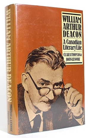 William Arthur Deacon: A Canadian Literary Life
