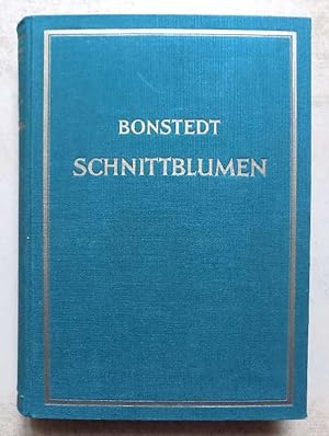 Schnittblumen - Ein Handbuch für die Praxis des Schnittblumenanbaues.