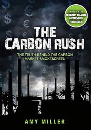 Bild des Verkufers fr The Carbon Rush: The Truth Behind the Carbon Market Smokescreen zum Verkauf von WeBuyBooks