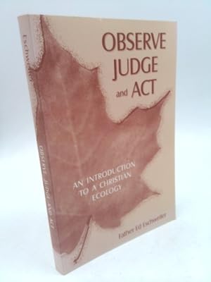 Bild des Verkufers fr Observe Judge and Act: An Introduction to a Christian Ecology zum Verkauf von ThriftBooksVintage