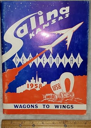 Salina Kansas Centennial, 1858 - 1958: Wagons to Wings