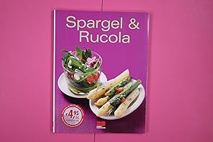 Bild des Verkufers fr SPARGEL & RUCOLA. zum Verkauf von Butterfly Books GmbH & Co. KG