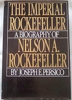 Seller image for The Imperial Rockefeller: A Biography of Nelson A. Rockefeller for sale by P Peterson Bookseller