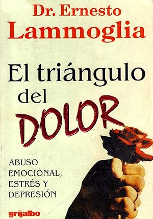 Bild des Verkufers fr El Tringulo Del Dolor (Abuso Emocional, Estrs Y Depresin) (Spanish Edition) zum Verkauf von Von Kickblanc