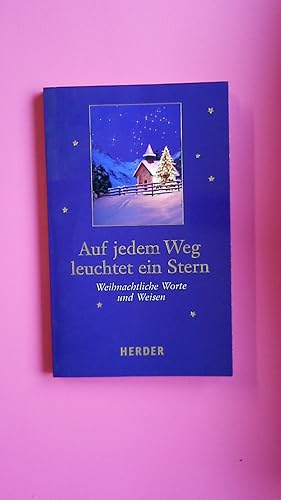 Bild des Verkufers fr AUF JEDEM WEG LEUCHTET EIN STERN. weihnachtliche Worte und Weisen zum Verkauf von Butterfly Books GmbH & Co. KG
