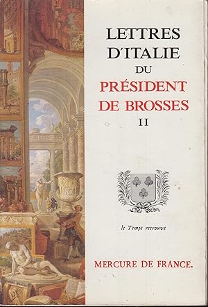 Bild des Verkufers fr Lettres d'Italie du Prsident de Brosses TOME 2 zum Verkauf von PRISCA
