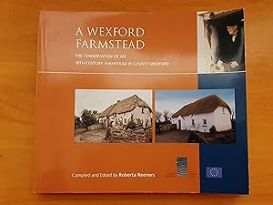 A Wexford Farmstead - The Conservation of an 18th Century Farmstead in County Wexford