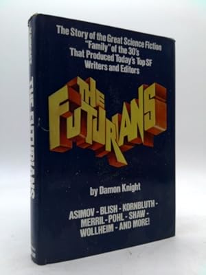 Seller image for The Futurians: The story of the science fiction family of the 30's that produced today's top SF writers and editors for sale by ThriftBooksVintage