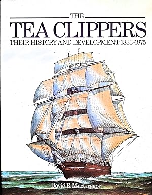 Bild des Verkufers fr The Tea Clippers: Their History and Development, 1833-1875 zum Verkauf von Liberty Book Store ABAA FABA IOBA