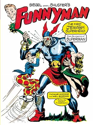 Imagen del vendedor de Siegel and Shuster's Funnyman: The First Jewish Superhero, from the Creators of Superman a la venta por Miki Store