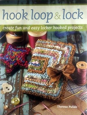 Hook, Loop 'n' Lock: Create Fun and Easy Locker Hooked Projects