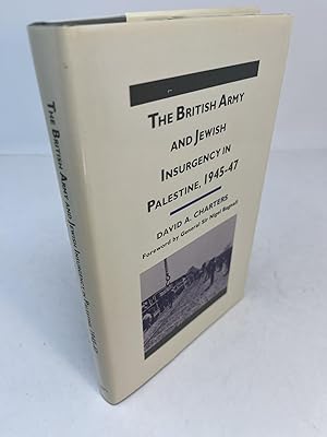 Image du vendeur pour THE BRITISH ARMY AND JEWISH INSURGENCY IN PALESTINE, 1945 - 47 mis en vente par Frey Fine Books