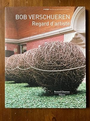Image du vendeur pour Bob Verschueren - Regard d'artiste mis en vente par Librairie des Possibles