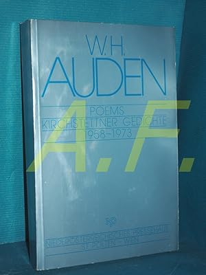 Bild des Verkufers fr Poems : 1958 - 1973 = Kirchstettner Gedichte W. H. Auden. Aus d. Engl. bers. von Johannes W. Paul. [Hrsg. von Peter Mller u. Karlheinz Roschlitz. In Zs.-Arb. mit d. Niedersterreich-Ges. fr Kunst u. Kultur] zum Verkauf von Antiquarische Fundgrube e.U.