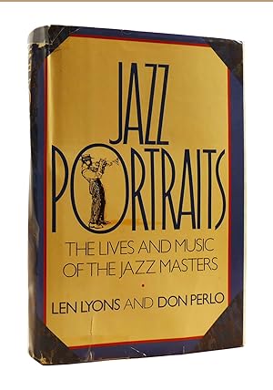 Seller image for JAZZ PORTRAITS The Lives and Music of the Jazz Masters for sale by Rare Book Cellar