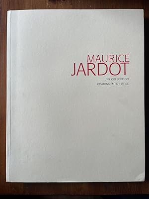 Imagen del vendedor de Maurice Jardot, une collection passionment utile a la venta por Librairie des Possibles