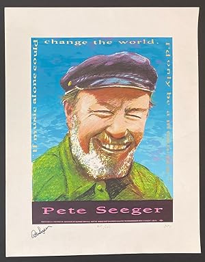 "If music alone could change the world, I'd only be a musician." Pete Seeger [signed poster]