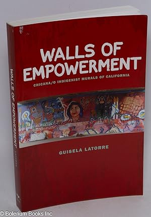 Bild des Verkufers fr Walls of empowerment, Chicana/o indigenist murals of California zum Verkauf von Bolerium Books Inc.