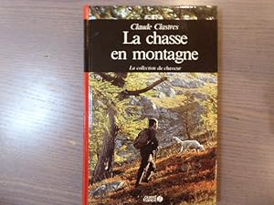 Image du vendeur pour La chasse en montagne. La collection du chasseur. mis en vente par Tir  Part