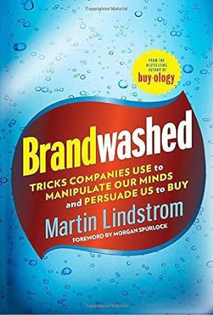 Imagen del vendedor de Brandwashed: Tricks Companies Use to Manipulate Our Minds and Persuade Us to Buy a la venta por WeBuyBooks