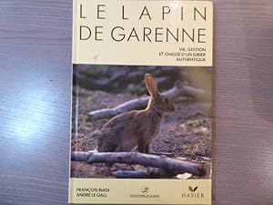 Seller image for Le lapin de Garenne. Vie, gestion et chasse d'un gibier authentique. for sale by Tir  Part