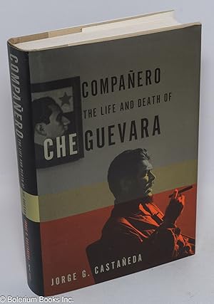 Imagen del vendedor de Compaero: the life and death of Che Guevara a la venta por Bolerium Books Inc.