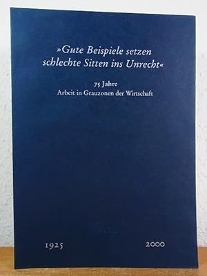 75 Jahre Pro Honore 1925 - 2000. "Gute Beispiele setzen schlechte Sitten ins Unrecht". 75 Jahre A...