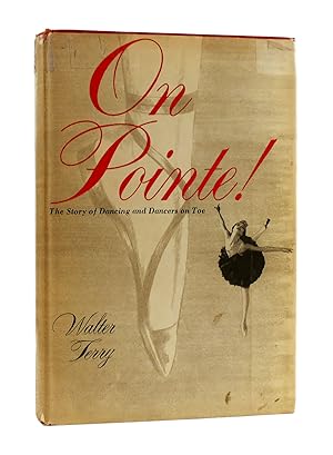 ON POINTE! The Story of Dancing and Dancers on Toes