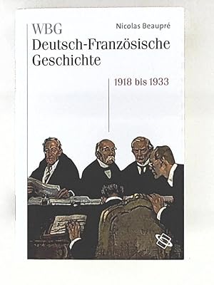 Seller image for WBG - Deutsch-Franzsische Geschichte, Band 8 : 1918 bis 1933 for sale by Leserstrahl  (Preise inkl. MwSt.)