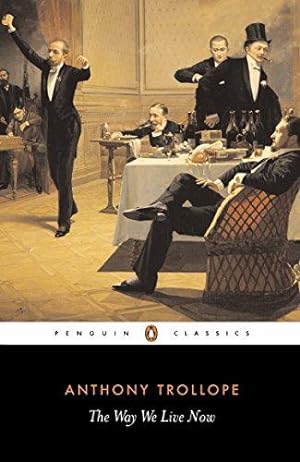 Seller image for The Way We Live Now (Penguin Classics) for sale by WeBuyBooks 2