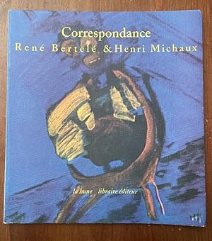 Seller image for Correspondance Ren Bertel & Henri Michaux 1942-1973 for sale by Librairie des Possibles