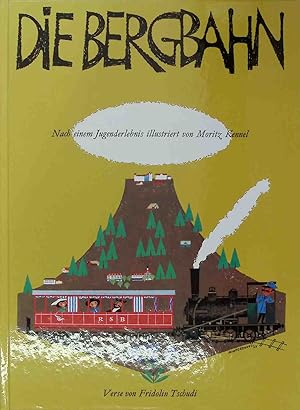 Die Bergbahn : die Geschichte e. alten vergessenen Bahn auf d. Rigiberg. Atlantis-Kinderbücher
