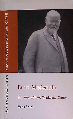 Seller image for Ernst Modersohn : Ein auserwhltes Werkzeug Gottes. Zeugen des gegenwrtigen Gottes ; Bd. 57/58 for sale by books4less (Versandantiquariat Petra Gros GmbH & Co. KG)