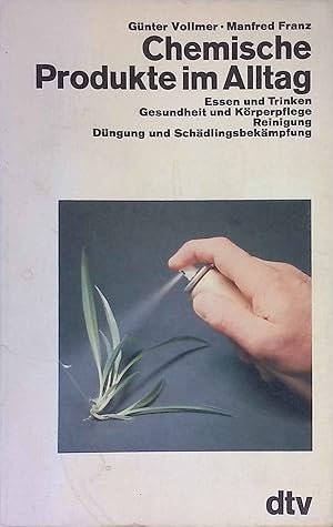 Image du vendeur pour Chemische Produkte im Alltag : Essen u. Trinken, Gesundheit u. Krperpflege, Reinigung, Dngung u. Schdlingsbekmpfung. dtv ; 3276 mis en vente par books4less (Versandantiquariat Petra Gros GmbH & Co. KG)