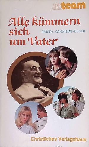 Bild des Verkufers fr Alle kmmern sich um Vater. ABC-Team ; 3244 : Berichte, Erzhlungen, Lebensbilder zum Verkauf von books4less (Versandantiquariat Petra Gros GmbH & Co. KG)