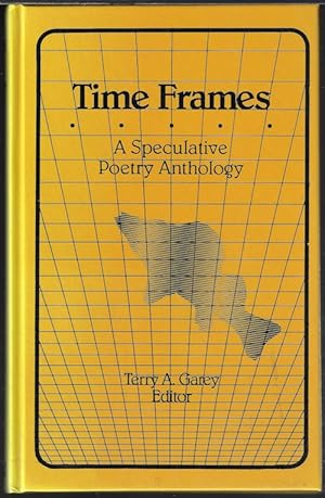 Image du vendeur pour TIME FRAMES; A Speculative Poetry Anthology mis en vente par Books from the Crypt