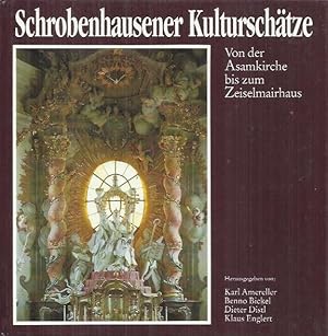 Bild des Verkufers fr Schrobenhausener Kulturschtze: von der Asamkirche bis zum Zeiselmairhaus zum Verkauf von bcher-stapel