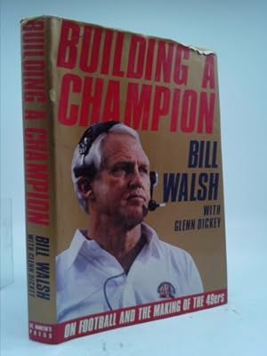 Imagen del vendedor de Building a Champion: On Football and the Making of the 49ers a la venta por ThriftBooksVintage