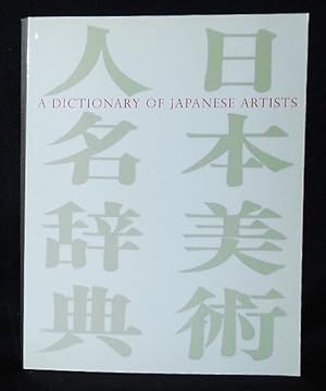 A Dictionary of Japanese Artists: Painting Sculpture Ceramics Prints Lacquer