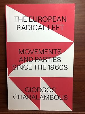 Image du vendeur pour The European Radical Left: Movements and Parties since the 1960s mis en vente par Rosario Beach Rare Books