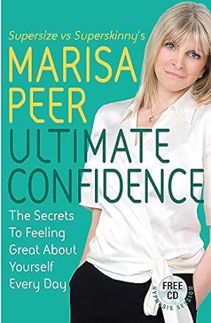 Image du vendeur pour Ultimate Confidence: The Secrets to Feeling Great About Yourself Every Day mis en vente par WeBuyBooks 2
