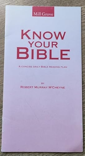 Image du vendeur pour Know Your Bible: A Concise Daily Bible Reading Plan mis en vente par Peter & Rachel Reynolds