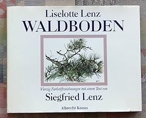 Waldboden. Liselotte Lenz. Mit e. Text von Siegfried Lenz
