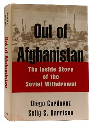 OUT OF AFGHANISTAN: THE INSIDE STORY OF THE SOVIET WITHDRAWAL