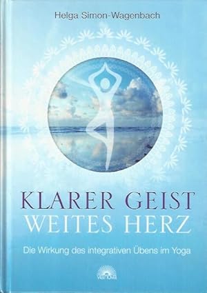 Bild des Verkufers fr Klarer Geist - weites Herz: die Wirkung des integrativen bens im Yoga zum Verkauf von bcher-stapel